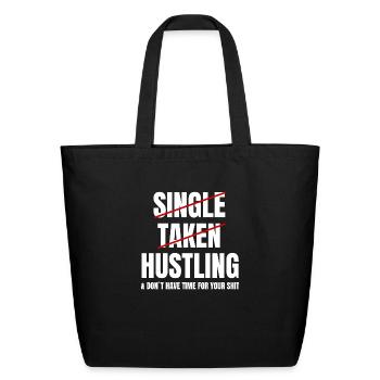 Single Taken Hustling Hustle Merch - Eco-Friendly Cotton Tote - black - Front