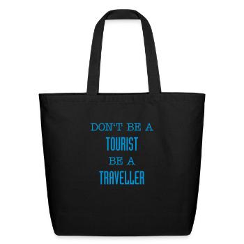 Don't be a tourist be a traveller. - Eco-Friendly Cotton Tote - black - Front