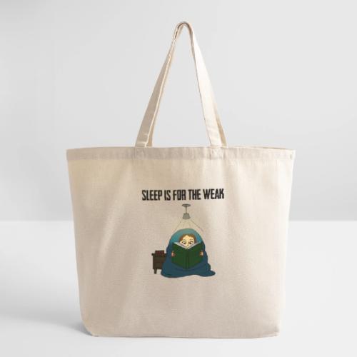 Sleep is for the Weak - Eco-Friendly Cotton Tote