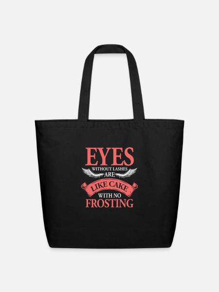 Eyes Without Lashes Are Like Cake With No Frosting - Eco-Friendly Cotton Tote - black