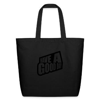 have a good day - Eco-Friendly Cotton Tote - black - Front