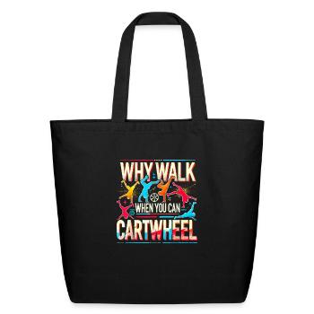 Why Walk When You Can Cartwheel Gymnast Gymnastics - Eco-Friendly Cotton Tote - black - Front
