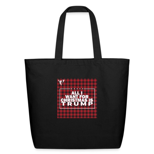 All I Want For Christmas Is Trump - Eco-Friendly Cotton Tote
