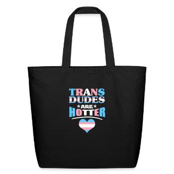 Trans Dudes Are Hotter for Transgender - Eco-Friendly Cotton Tote - black - Front