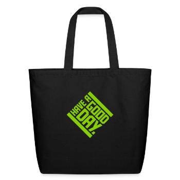 have a good day - Eco-Friendly Cotton Tote - black - Front