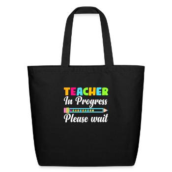 Future Teacher Cool Teacher In Progress Please - Eco-Friendly Cotton Tote - black - Front