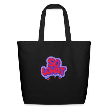 So What - Eco-Friendly Cotton Tote - black - Front