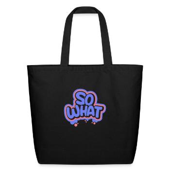 So What - Eco-Friendly Cotton Tote - black - Front
