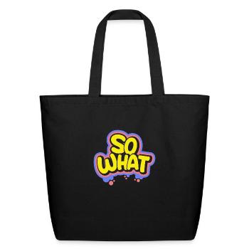 So What - Eco-Friendly Cotton Tote - black - Front