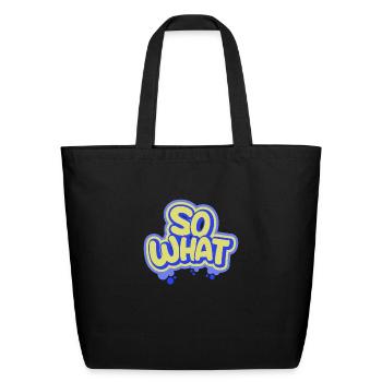 So What - Eco-Friendly Cotton Tote - black - Front