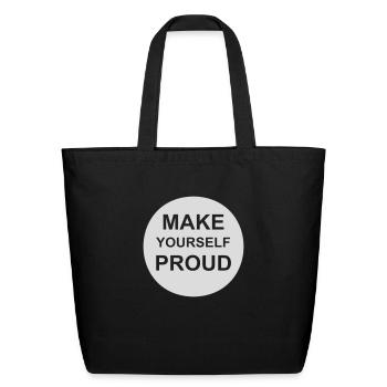 make yourself proud quote - Eco-Friendly Cotton Tote - black - Front