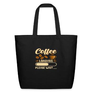Coffee loading please wait..... - Eco-Friendly Cotton Tote - black - Front