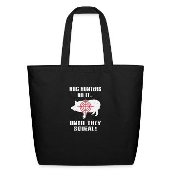 Hog Hunters Squeal - Eco-Friendly Cotton Tote - black - Front