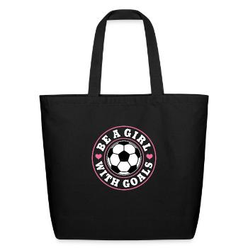 Funny Soccer Girl Be A Girl With Goals Girls - Eco-Friendly Cotton Tote - black - Front