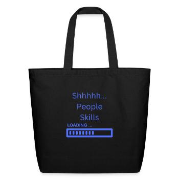 Shhh...People Skills Loading | Funny Coffee Saying - Eco-Friendly Cotton Tote - black - Front