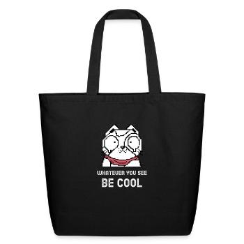 Cool Whatever You See Bee Cool Surprised Terrified - Eco-Friendly Cotton Tote - black - Front