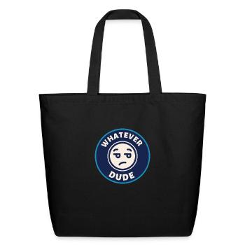 Whatever Dude - Eco-Friendly Cotton Tote - black - Front