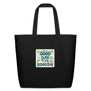 It's A Good Day To Have Good Day - Eco-Friendly Cotton Tote - black - Front