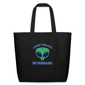 I Don’t Believe In Humans Cartoon Alien - Eco-Friendly Cotton Tote - black - Front