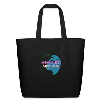 Earth without A - Silly Sayings - Eco-Friendly Cotton Tote - black - Front