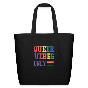 LGBT Queer vibes only - Eco-Friendly Cotton Tote - black - Front