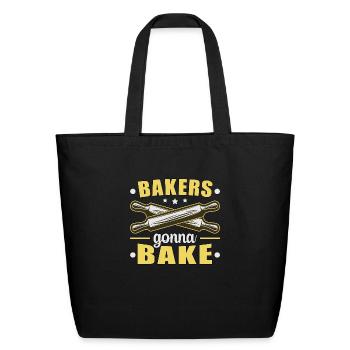 Bakers Gonna Bake Baking - Eco-Friendly Cotton Tote - black - Front