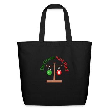 Be Good Not Bad - Eco-Friendly Cotton Tote - black - Front