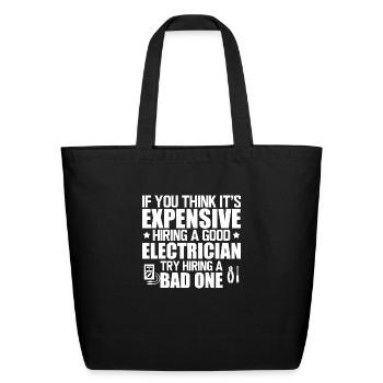 Electrician If You Think It s Expensive Hiring A - Eco-Friendly Cotton Tote - black - Front