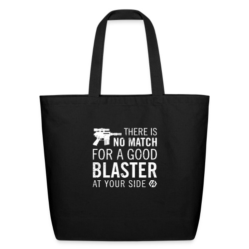 There's no match for a good blaster - Eco-Friendly Cotton Tote