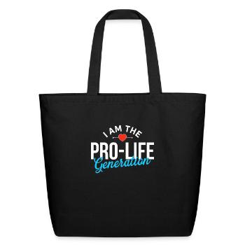 I Am The Pro Life Generation Unborn Rights Anti - Eco-Friendly Cotton Tote - black - Front