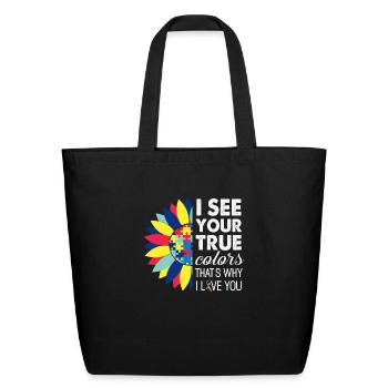I See Your True Colors T-Shirt - Eco-Friendly Cotton Tote - black - Front