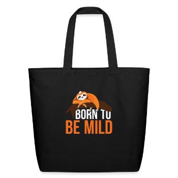 Born to Be Mild Funny Sloth Quote - Eco-Friendly Cotton Tote - black - Front