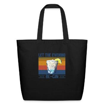 Let The Evening Be Gin - Eco-Friendly Cotton Tote - black - Front