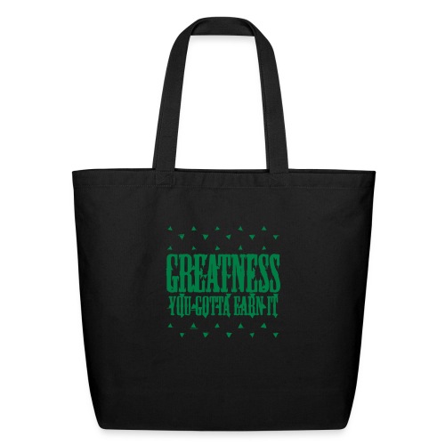 greatness earned - Eco-Friendly Cotton Tote