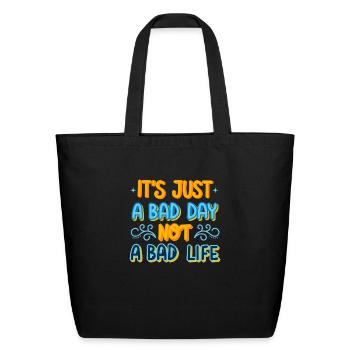Self Awareness Cool Graphic Tee Its Just A Bad Day - Eco-Friendly Cotton Tote - black - Front