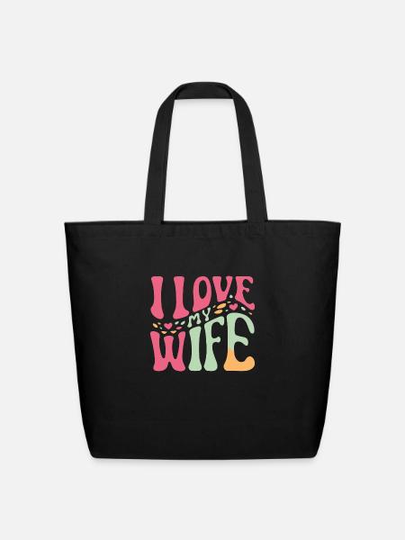 I love my wife - Eco-Friendly Cotton Tote - black