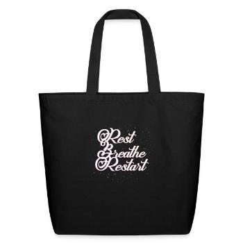 Rest Breathe Restart Design - Eco-Friendly Cotton Tote - black - Front
