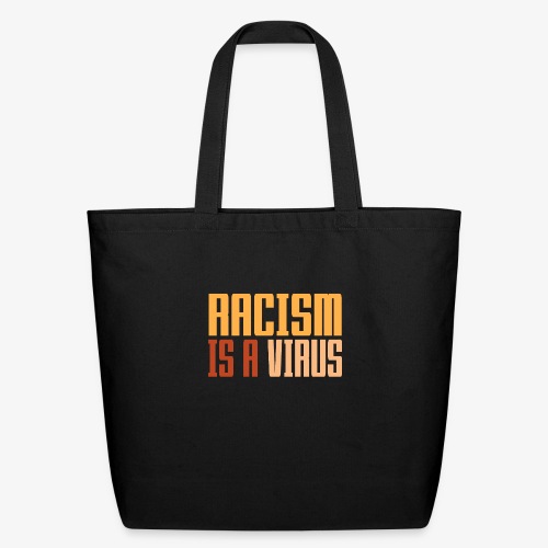 Racism is a virus - Eco-Friendly Cotton Tote