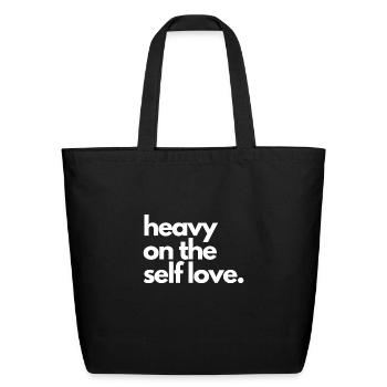 Heavy On The Self Love - heavy On The Self Love - Eco-Friendly Cotton Tote - black - Front