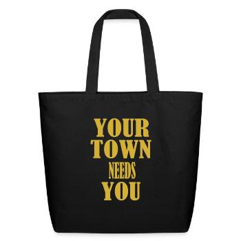 YOUR TOWN NEEDS YOU - Eco-Friendly Cotton Tote - black - Front