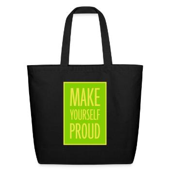 make yourself proud quote - Eco-Friendly Cotton Tote - black - Front