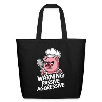 Warning Passive Aggressive Pig Chef - Eco-Friendly Cotton Tote - black - Front