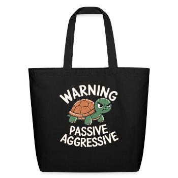 Warning Passive Aggressive Turtle Humor - Eco-Friendly Cotton Tote - black - Front