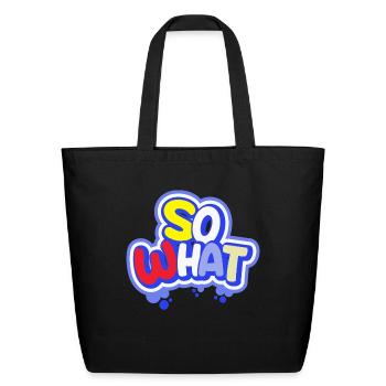 So What - Eco-Friendly Cotton Tote - black - Front