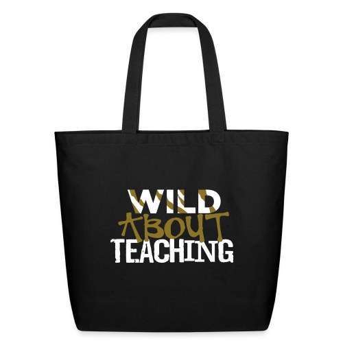 Wild About Teaching Funky Teacher T-Shirt - Eco-Friendly Cotton Tote