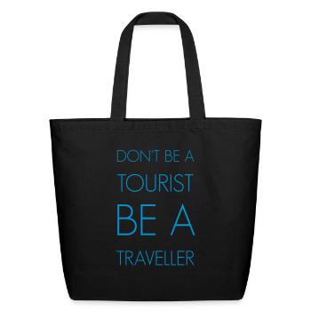 Don't be a tourist be a traveller. - Eco-Friendly Cotton Tote - black - Front