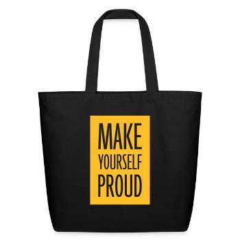 make yourself proud quote - Eco-Friendly Cotton Tote - black - Front