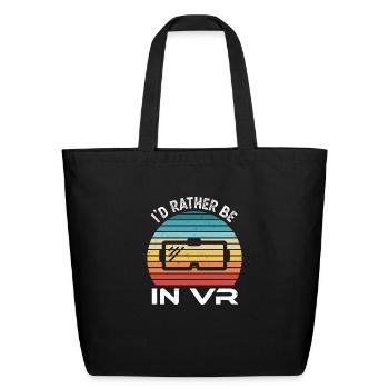 I'd rather be in VR Virtual Reality Gift - Eco-Friendly Cotton Tote - black - Front
