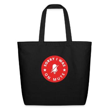 Sorry I was on mute - Eco-Friendly Cotton Tote - black - Front