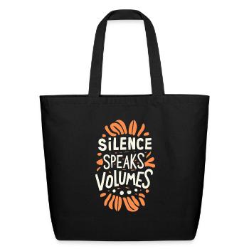 Silence speaks volumes - Eco-Friendly Cotton Tote - black - Front